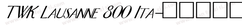 TWK Lausanne 800 Ita字体转换